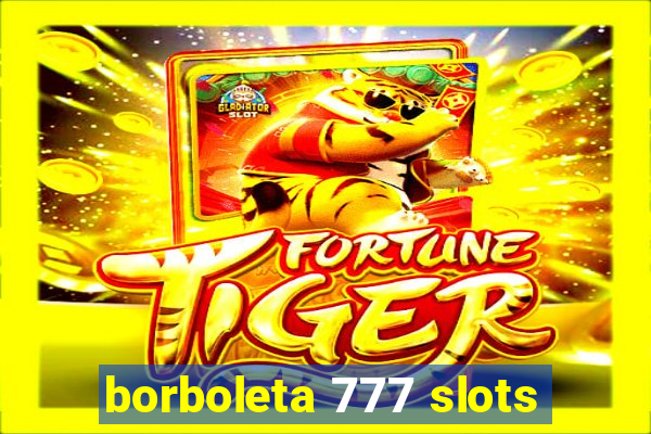 borboleta 777 slots